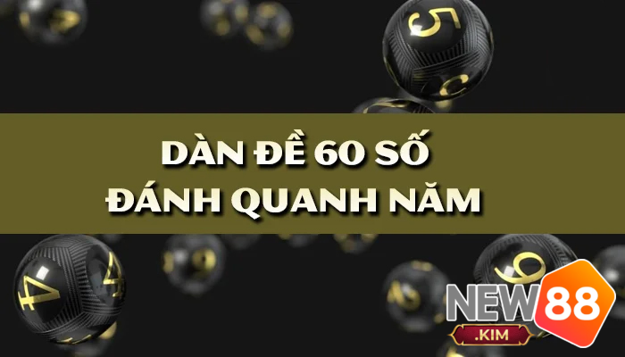 Người mới thường thắc mắc gì về dàn đề 60 số?