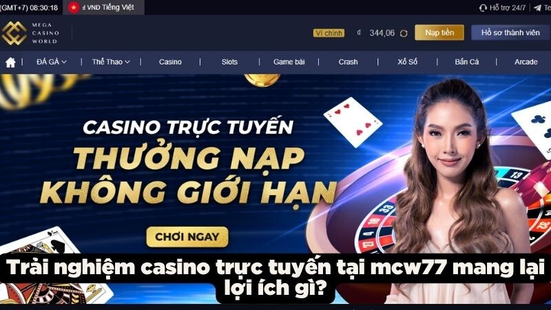 Trải nghiệm casino trực tuyến tại mcw77 mang lại lợi ích gì?